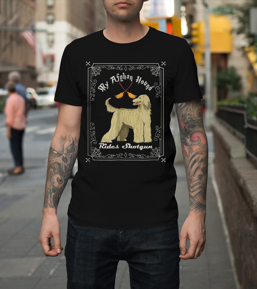 My Afghan Hound Rides Shotgun T-Shirt