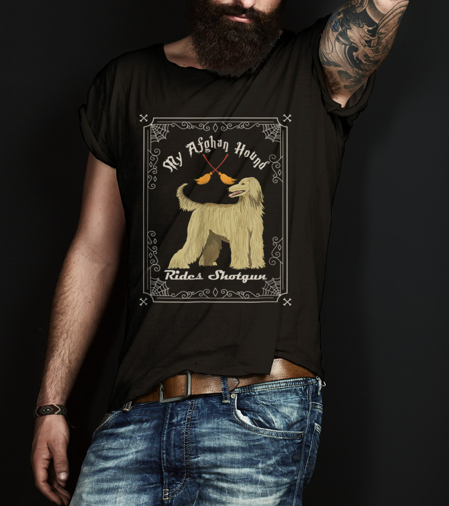 My Afghan Hound Rides Shotgun T-Shirt