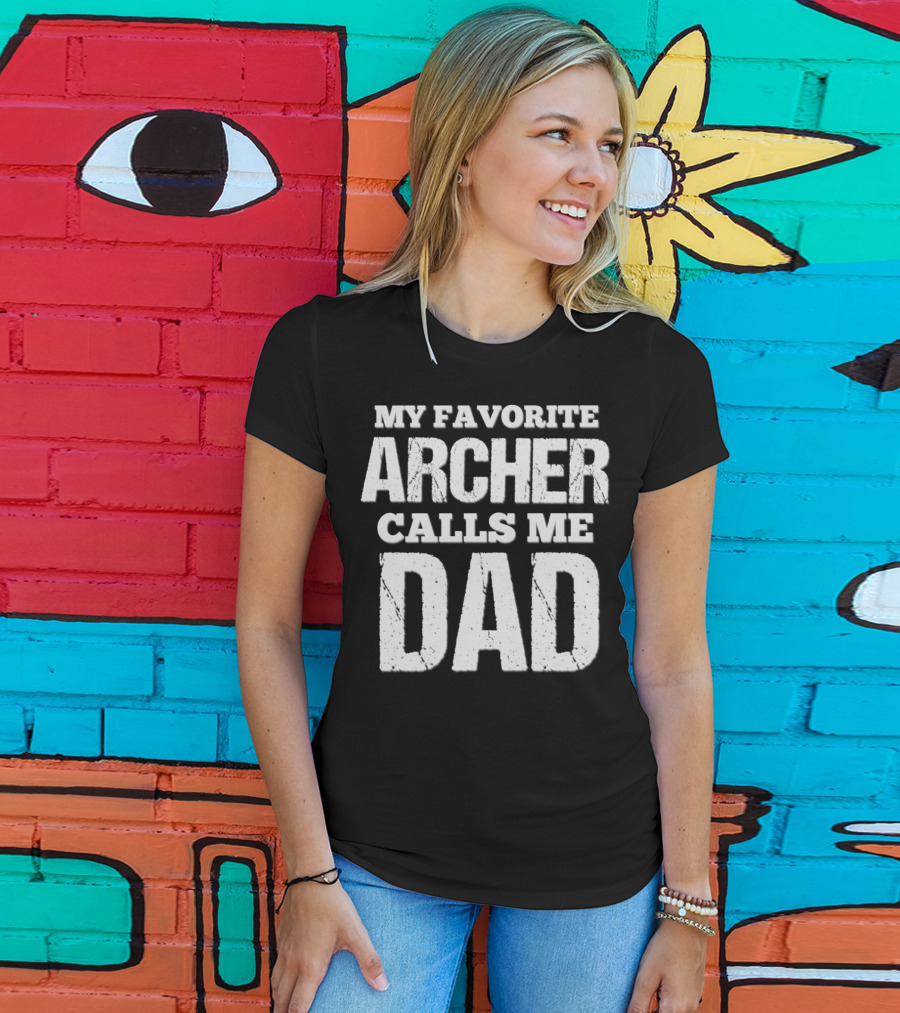 My Favorite Archer Calls Me Dad Archery Dad Archer75 T-Shirt