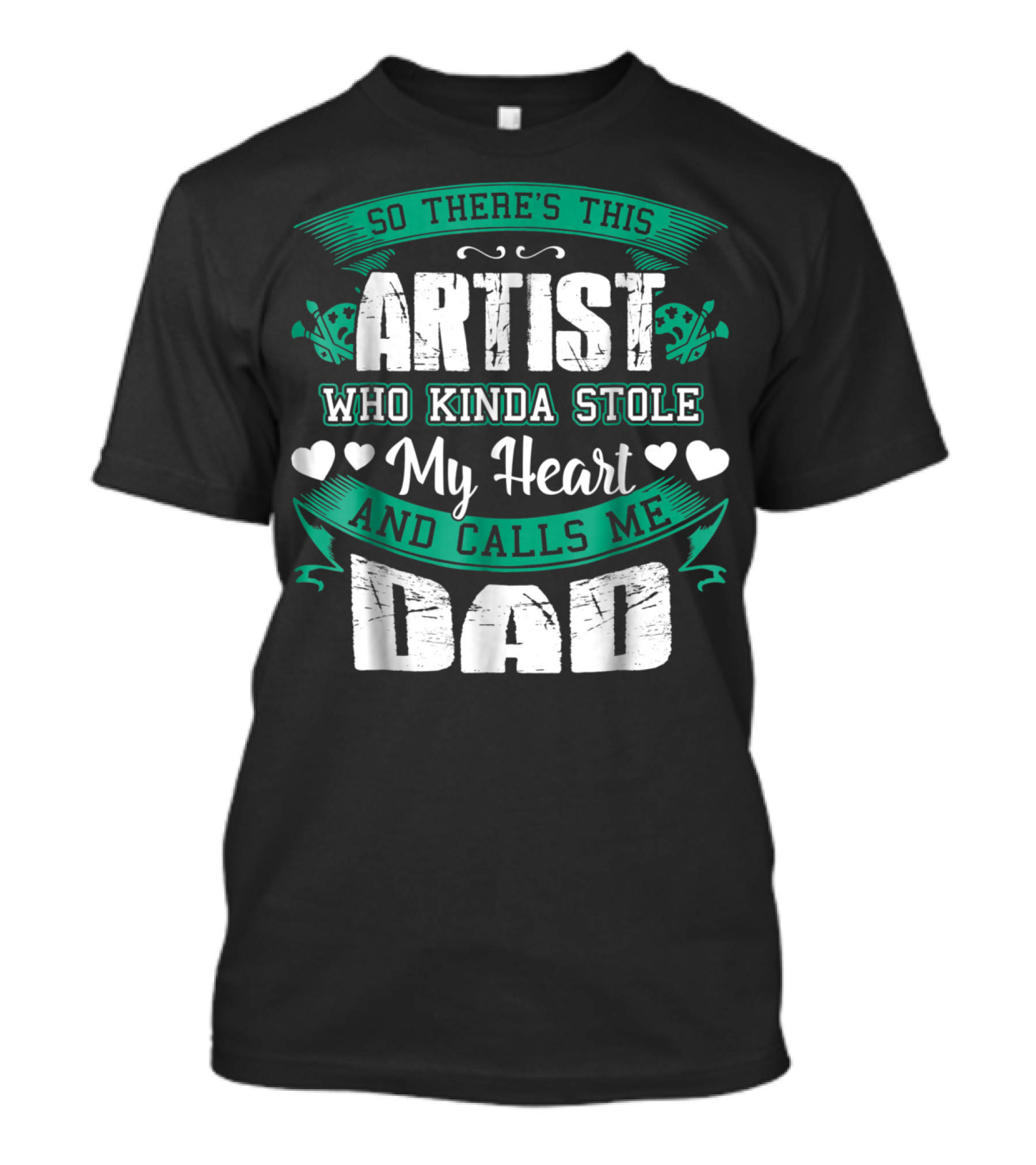 So There's This Artist Who Kinda Stole My Heart And Calls Me Dad T-Shirt