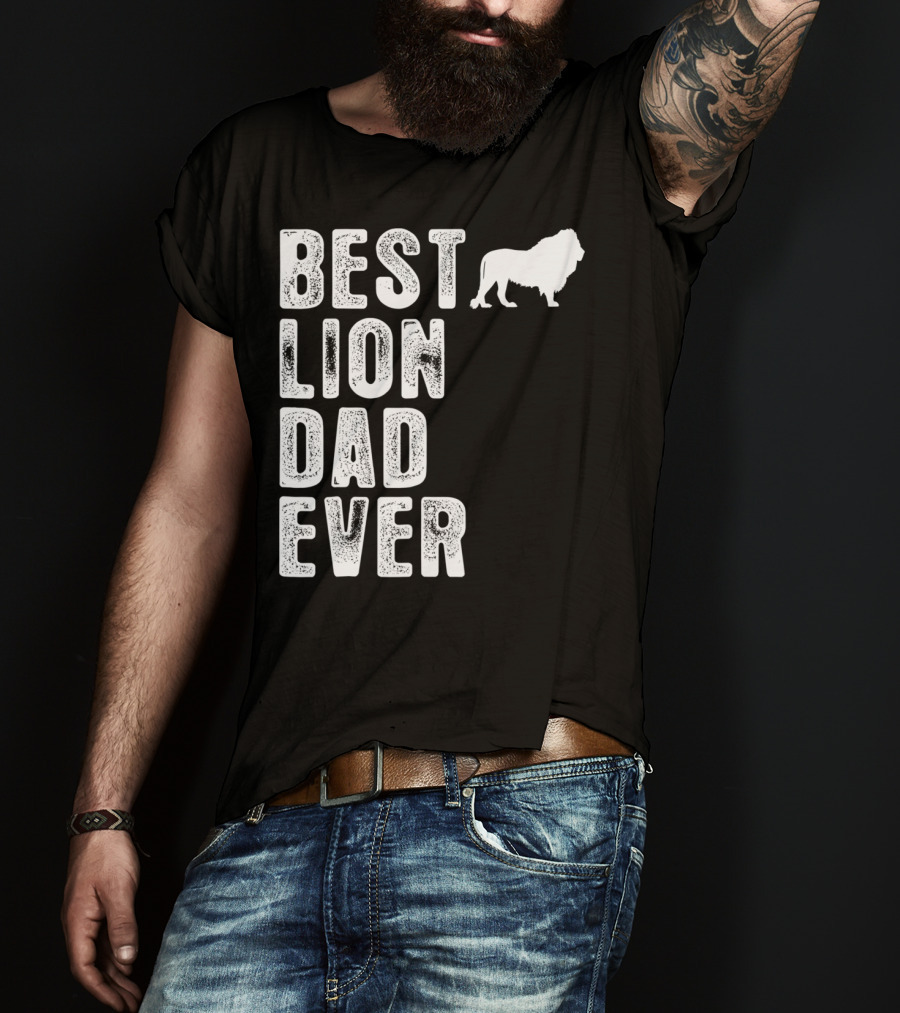 BEST LION DAD EVER Lion T-Shirt