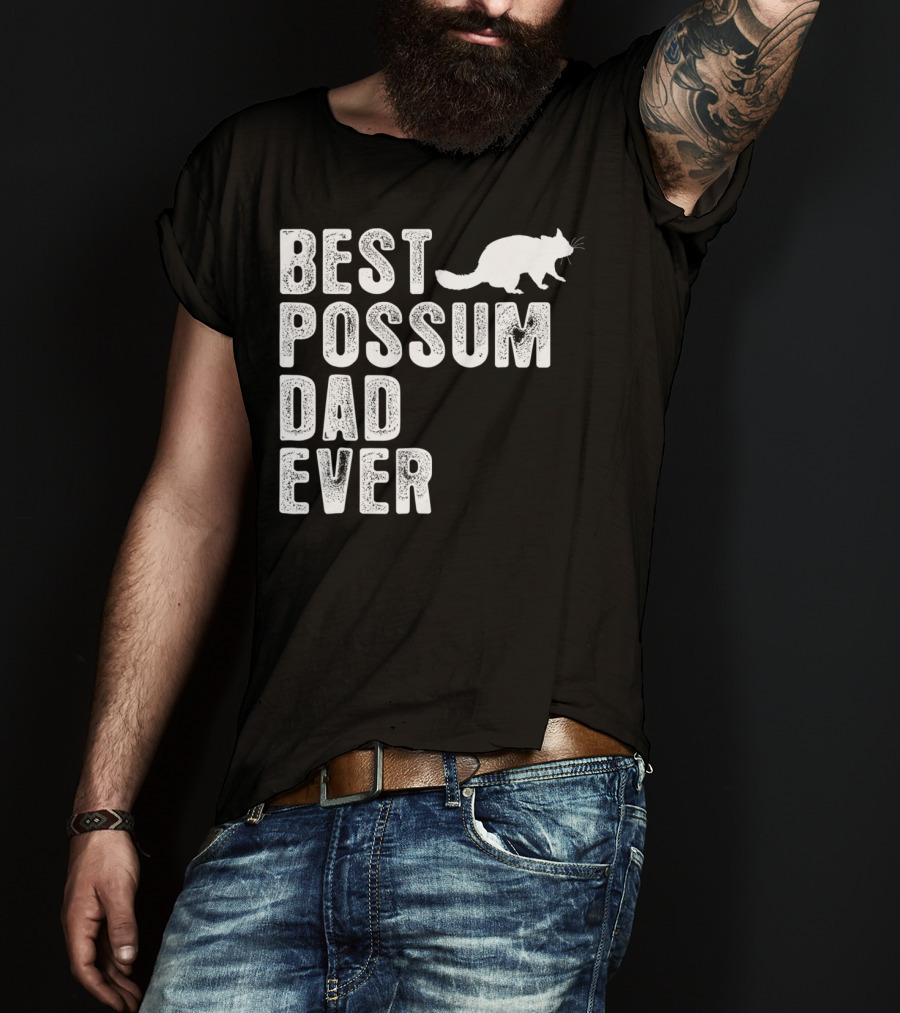 Best Possum Dad Ever Possum T-Shirt