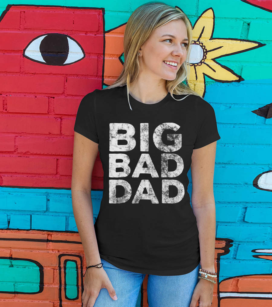 BIG BAD DAD Grunge T-Shirt