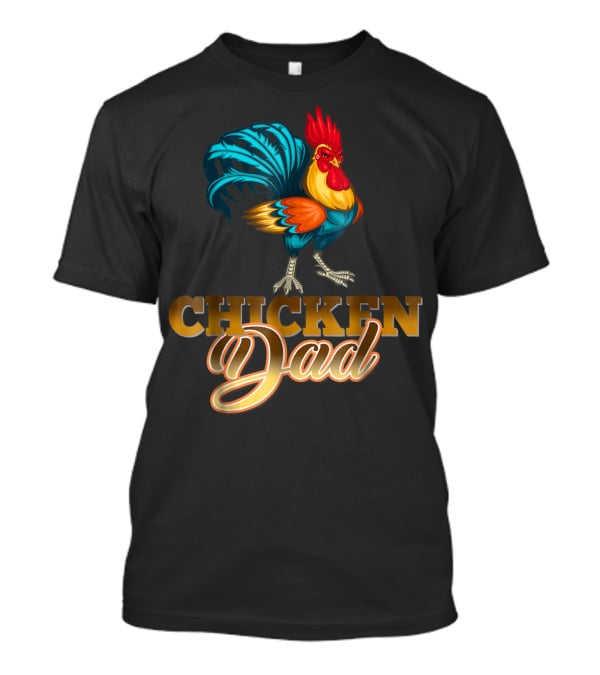 Chicken Dad Rooster Hen Farmers35 Funny T-Shirt