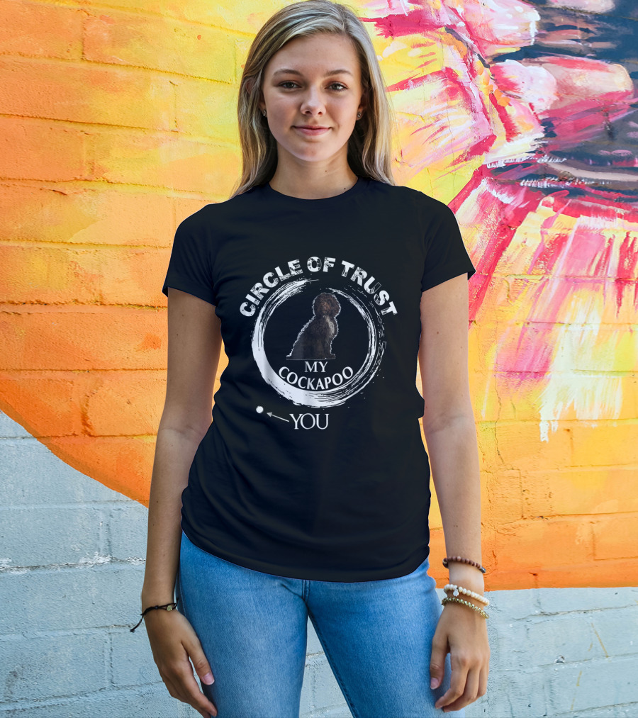 Circle Of Trust My Cockapoo You T-Shirt