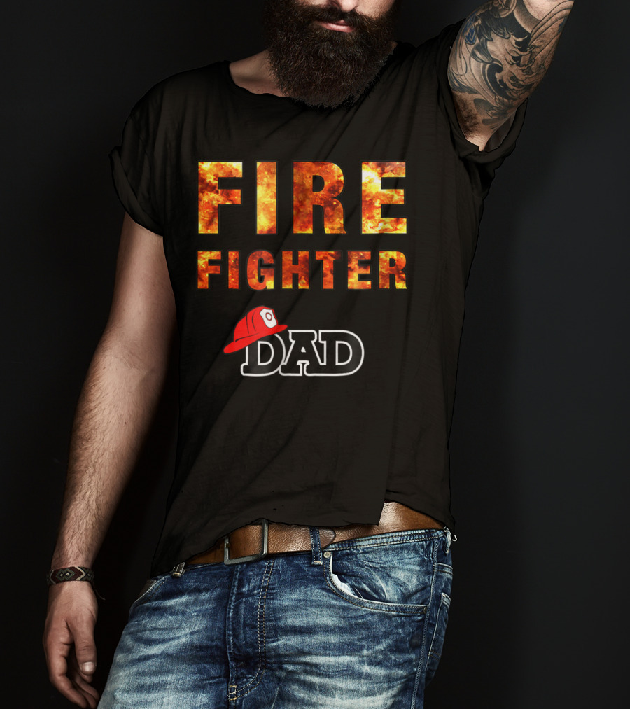 Fire Fighter Dad Awesome Firefighting Dk56 T-Shirt