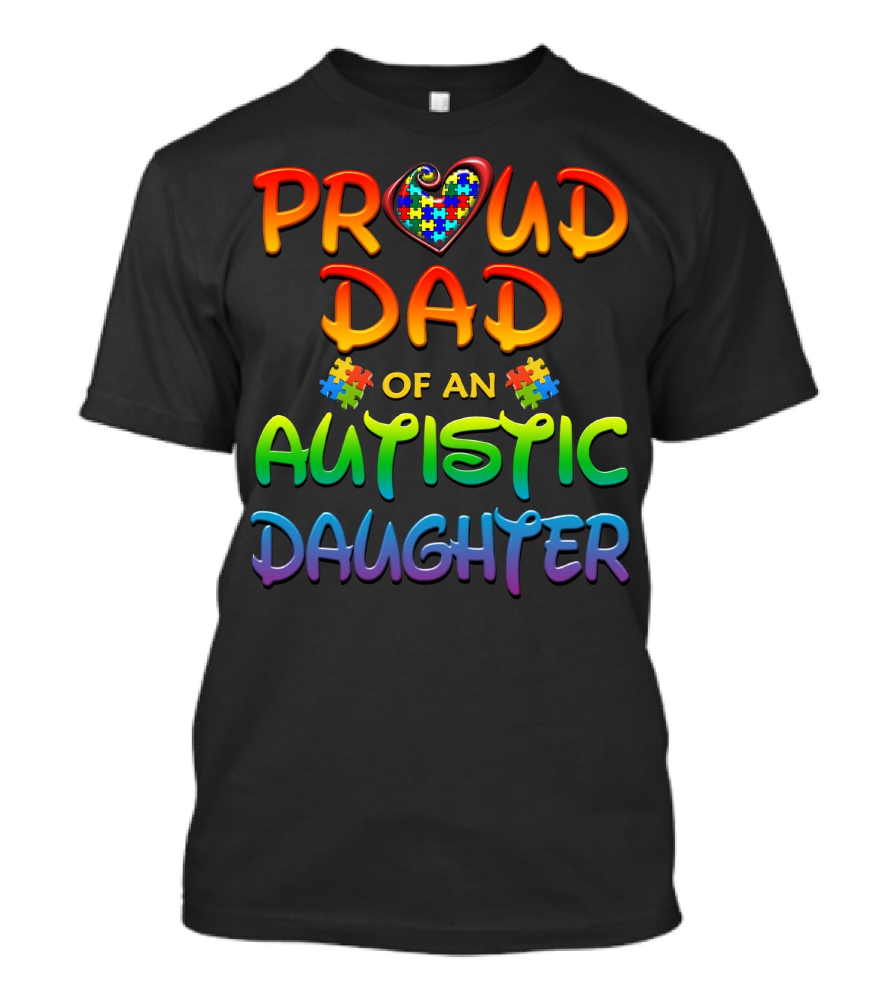 Proud Dad Of An Autistic Daughter Autism Awareness Heart Puzzle Piece T-Shirt