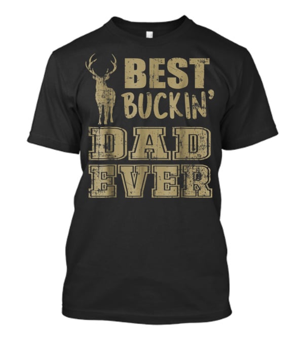 Best Buckin' Dad Ever Deer Antlers Rustic Text T-Shirt