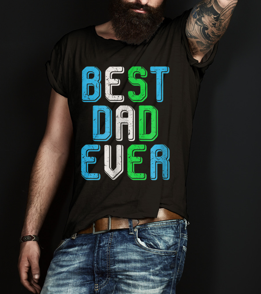 Best Dad Ever Family Man For Loving Fathers T-Shirt