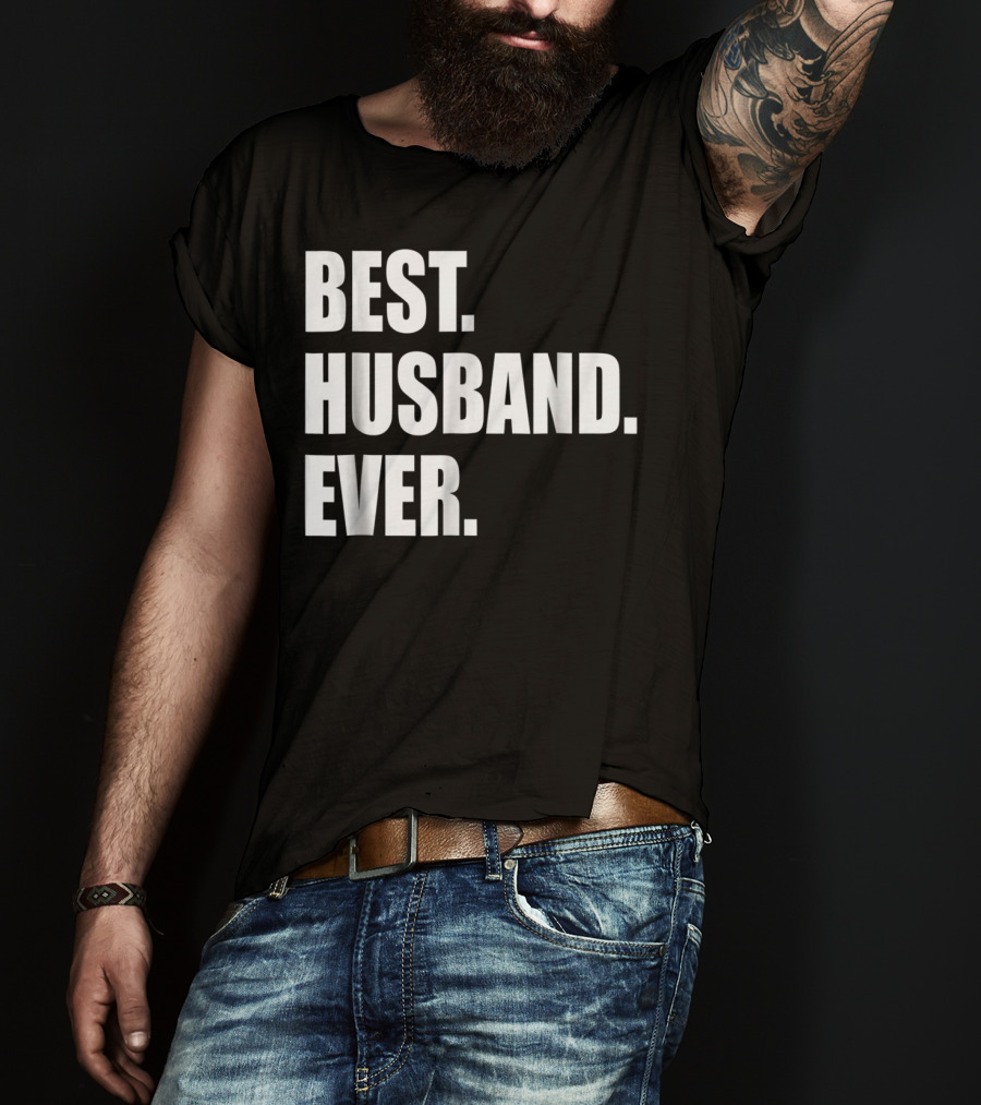 Best Husband Ever Dad For 77 Best. Husband. Ever T-Shirt