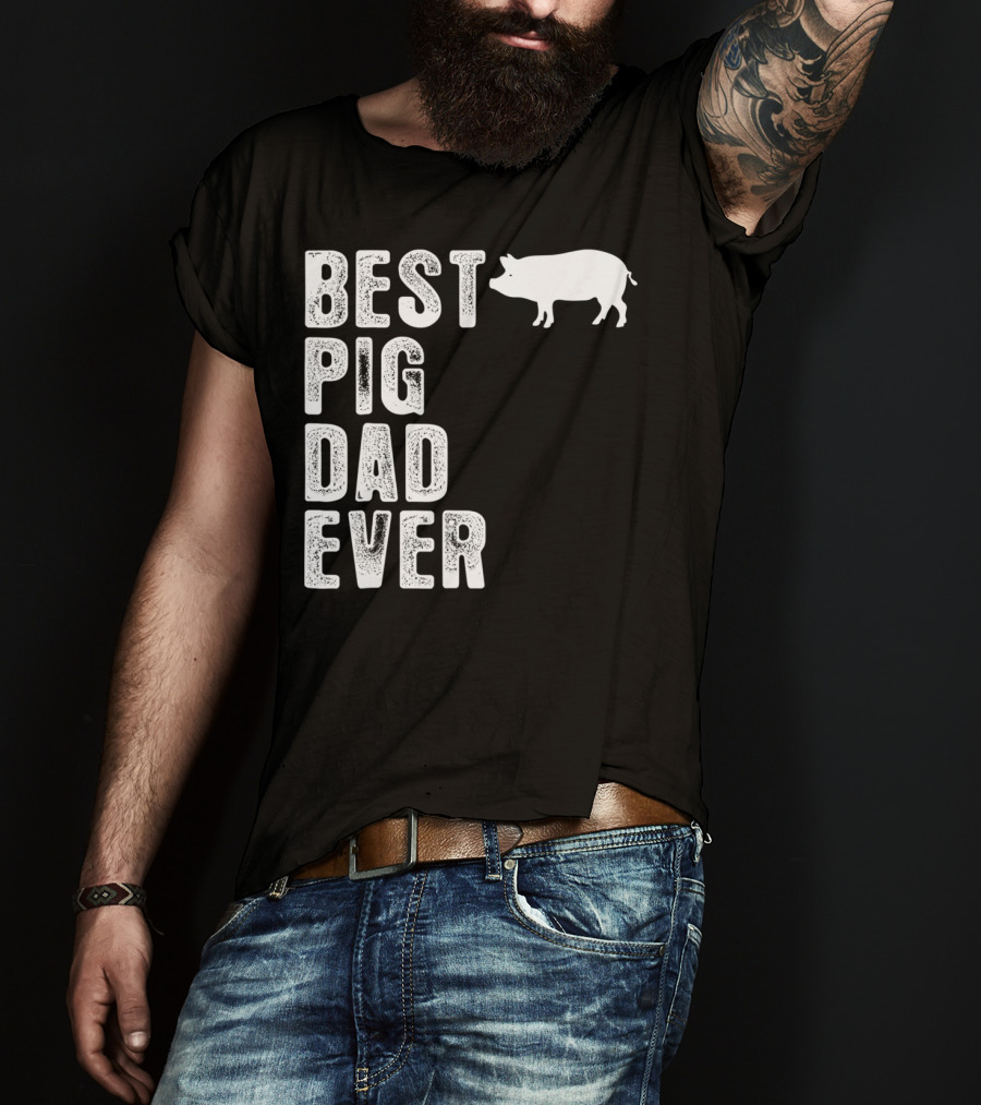 Best PIG DAD Ever Pig T-Shirt