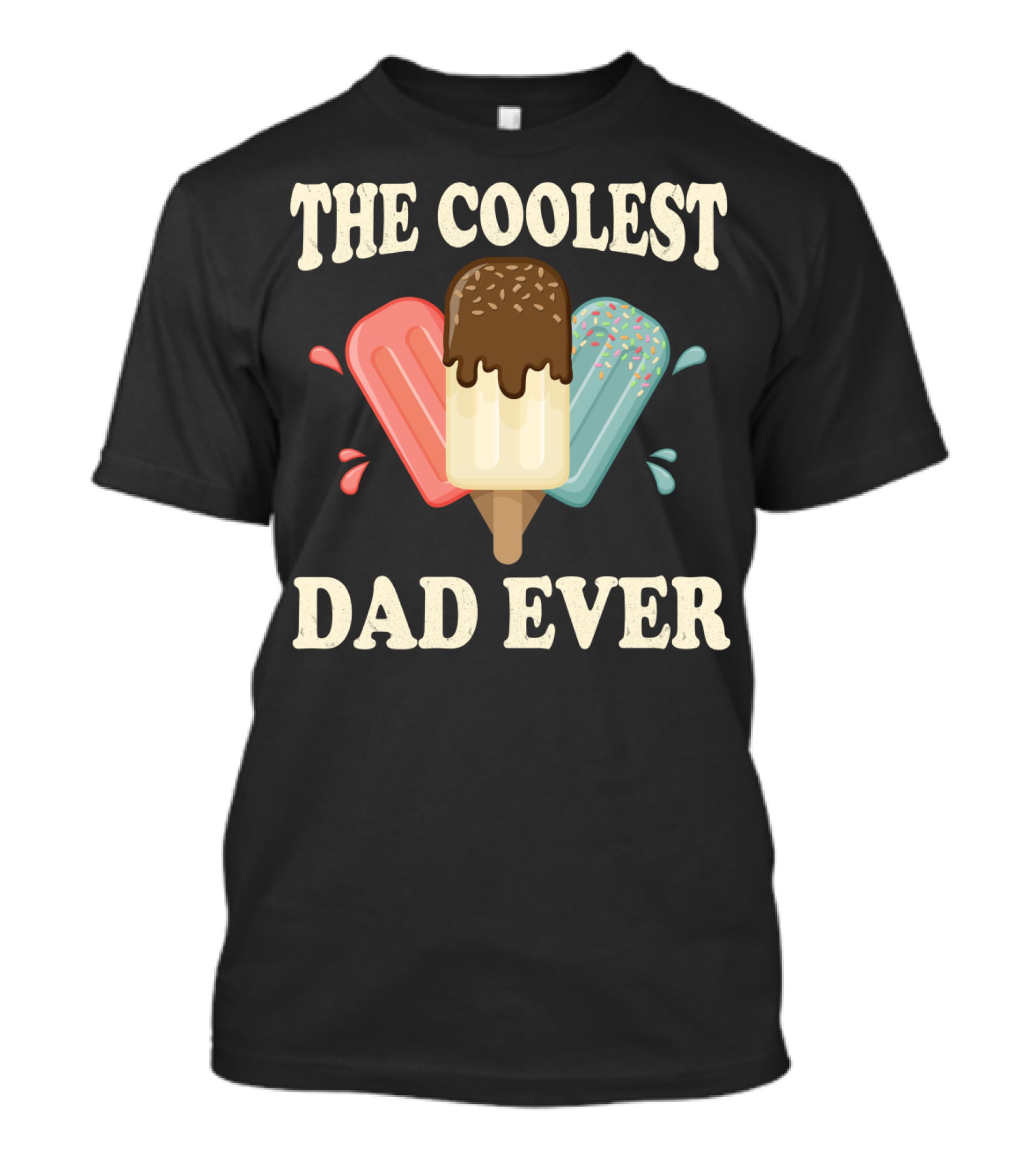 The Coolest Dad Ever Ice Cream Popsicles T-Shirt