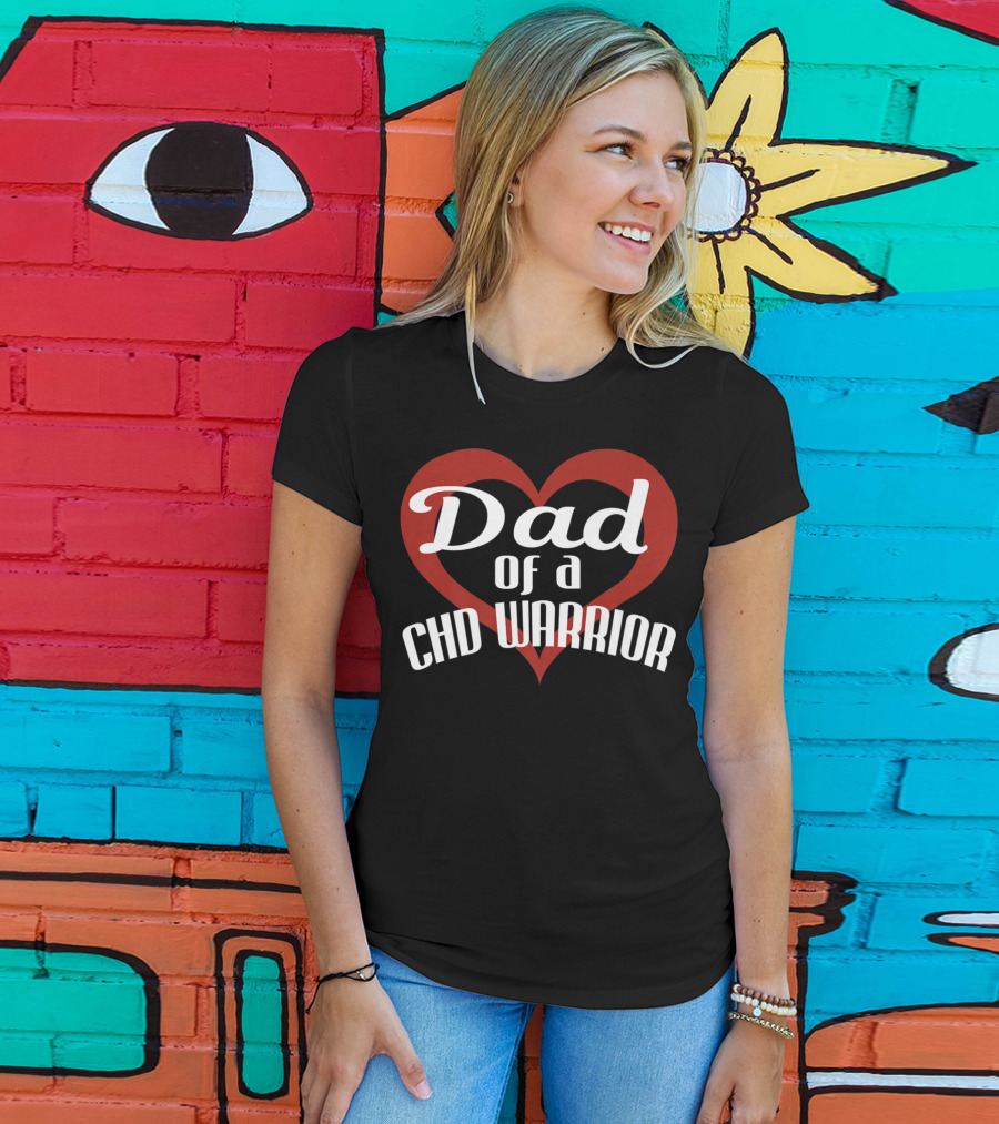 Dad Of A CHD Warrior Congenital Heart Defect Awareness T-Shirt