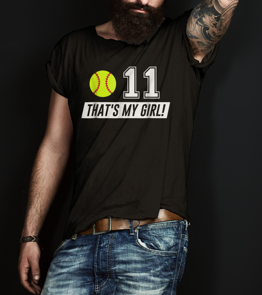 11 Softball Mom Dad That's My Girl T-Shirt