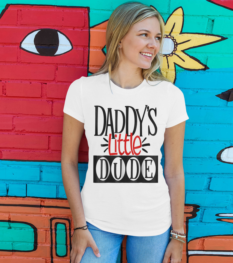 Daddy's Little Dude Dad Son Kids Boys81 T-Shirt