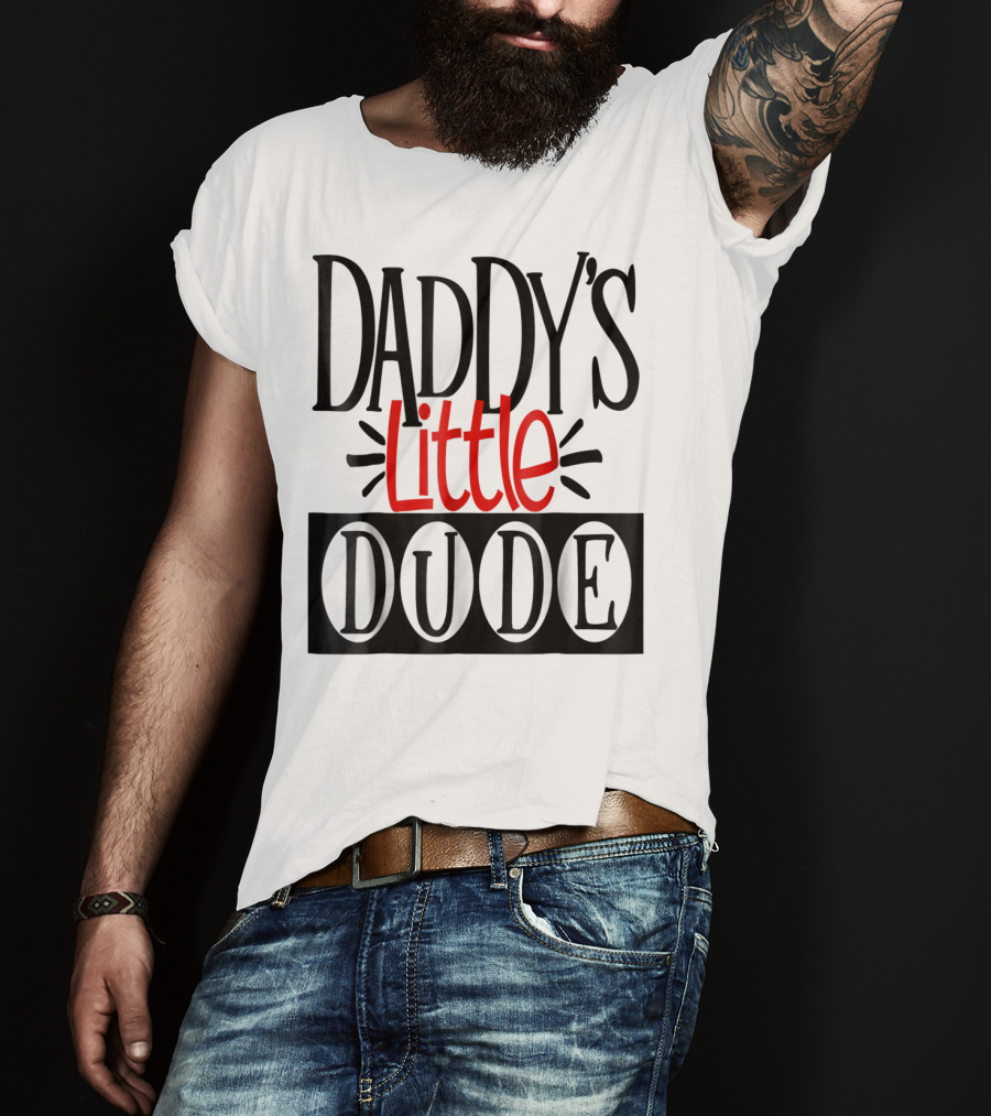 Daddy's Little Dude Dad Son Kids Boys81 T-Shirt
