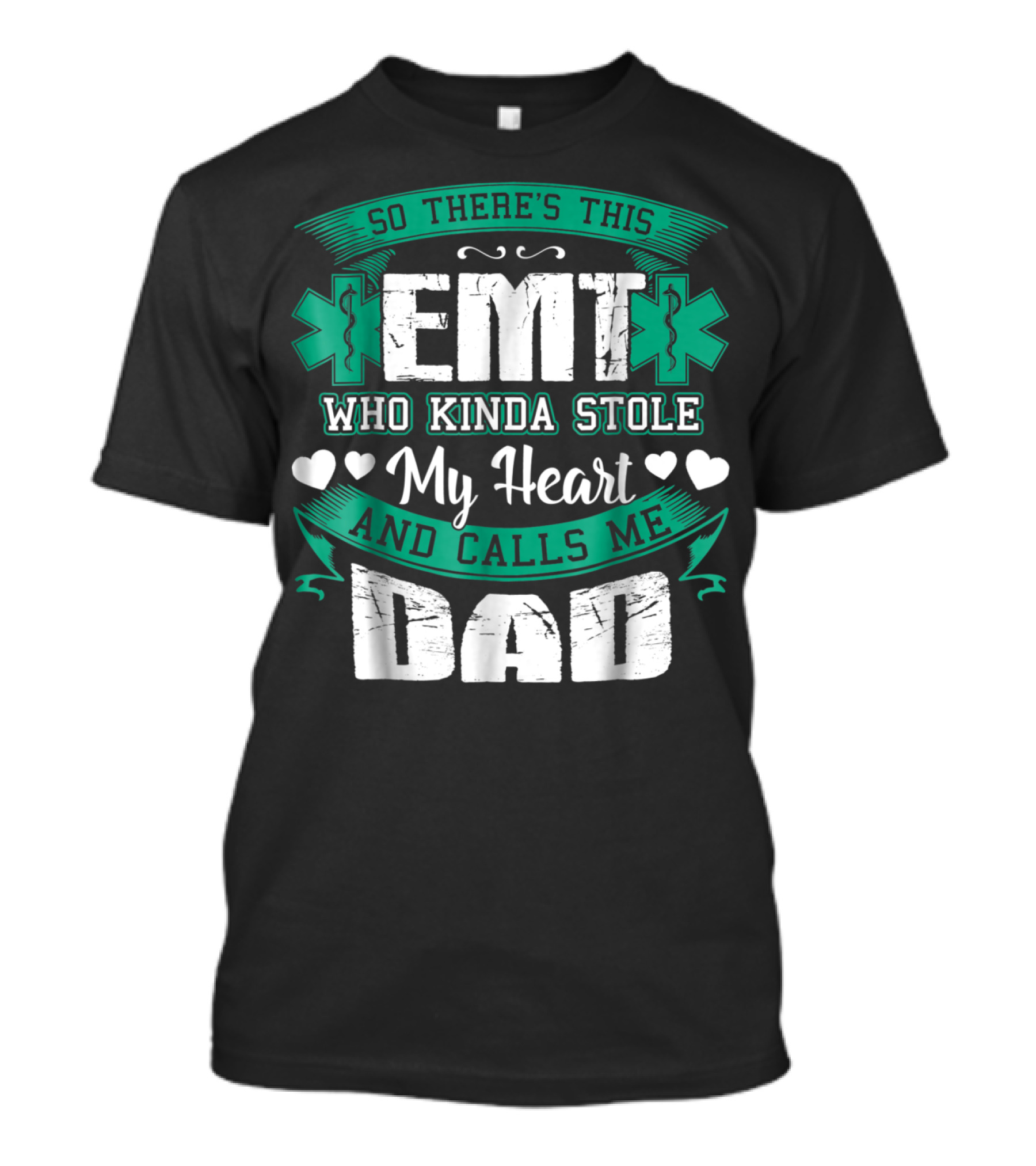 So There's This EMT Who Kinda Stole My Heart And Calls Me Dad T-Shirt
