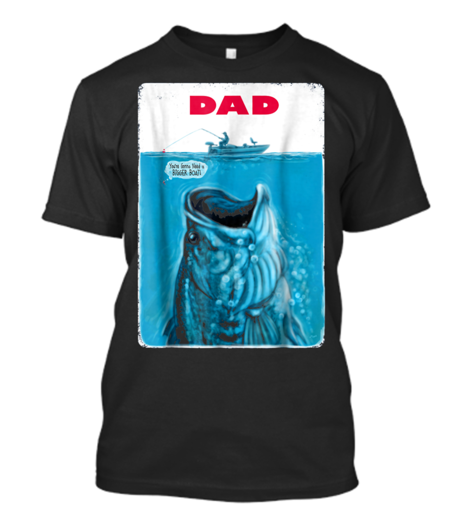 Dad You're Gonna Need A Bigger Boat Bass Fishing T-Shirt