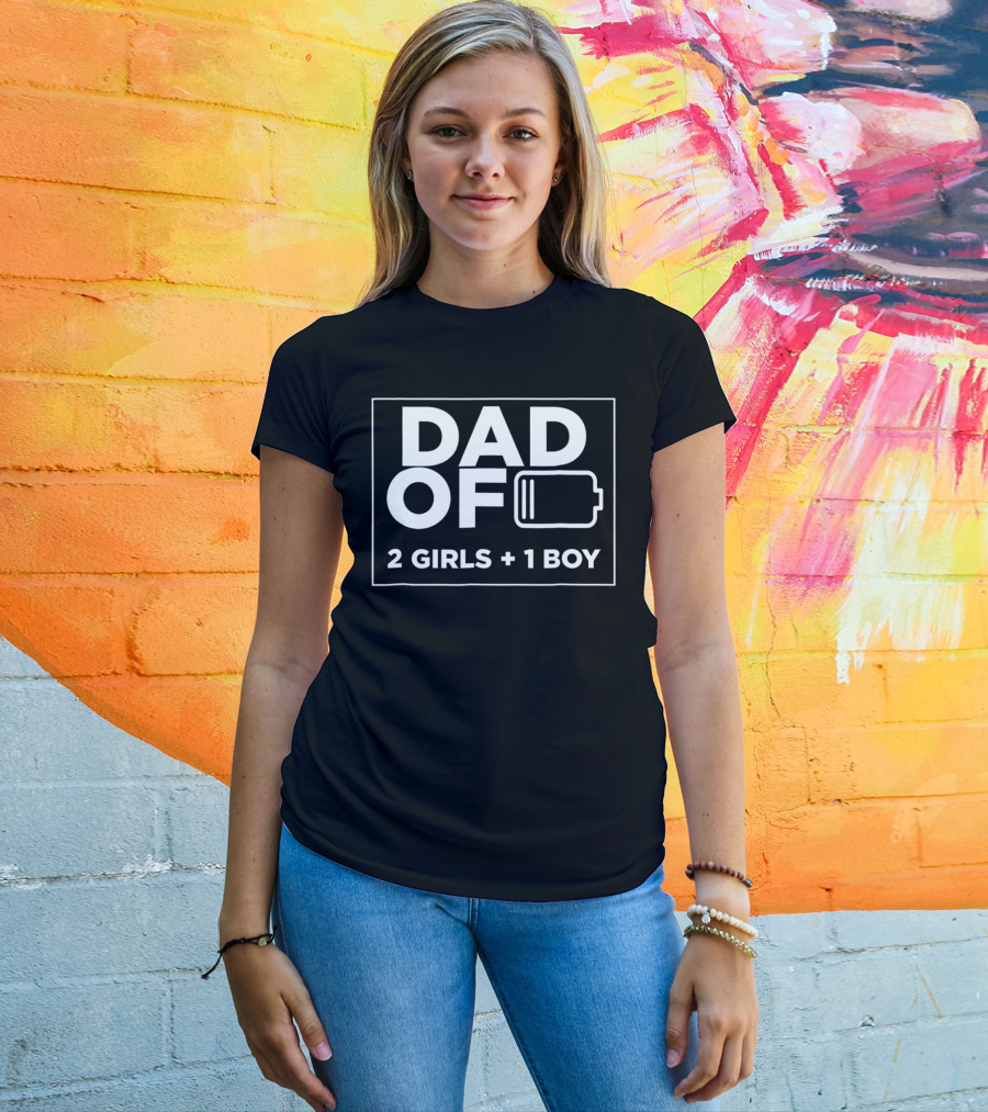 Dad Of 2 Girls 1 Boy Low Battery T-Shirt