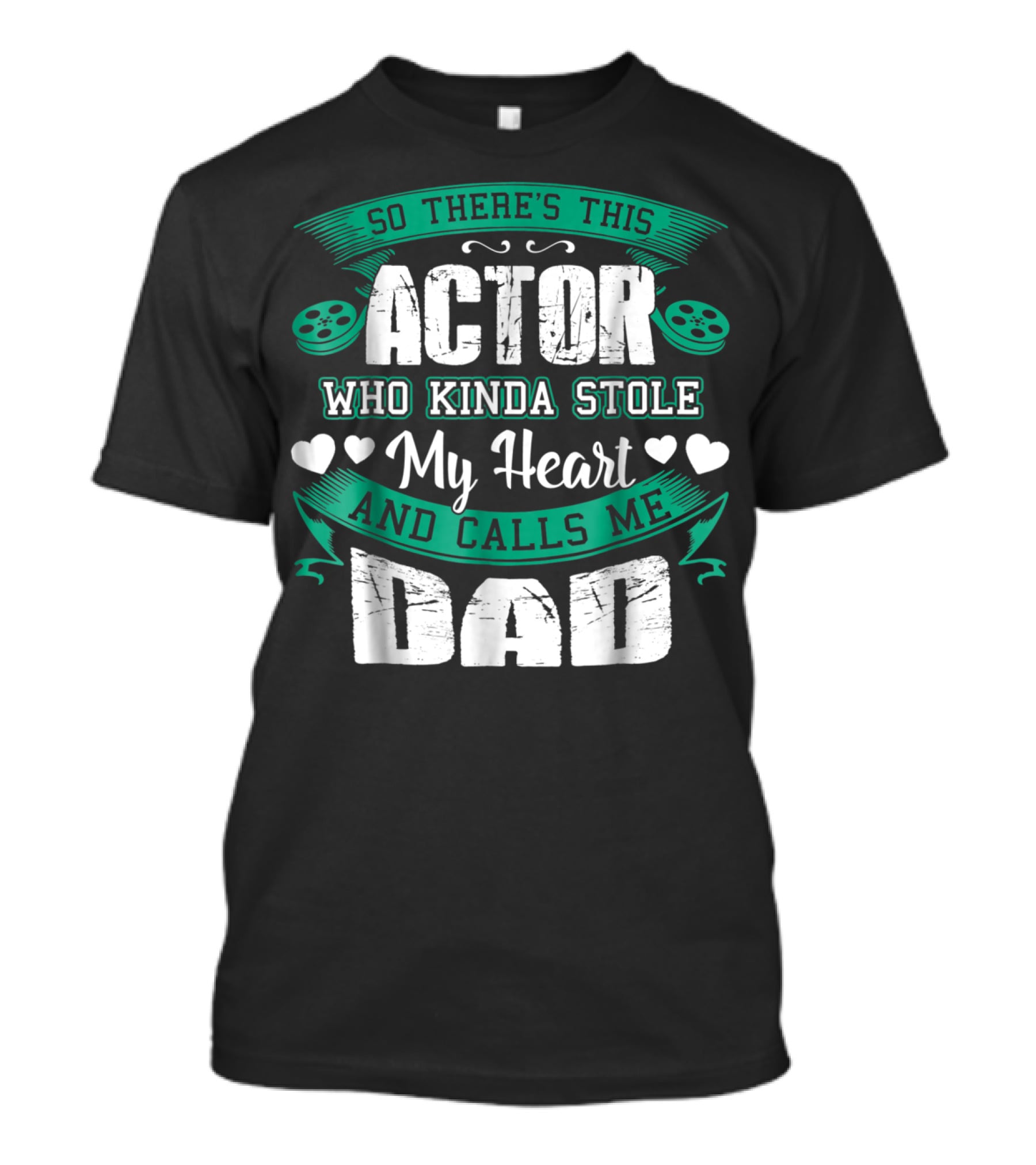 So There's This Actor Who Kinda Stole My Heart And Calls Me Dad T-Shirt