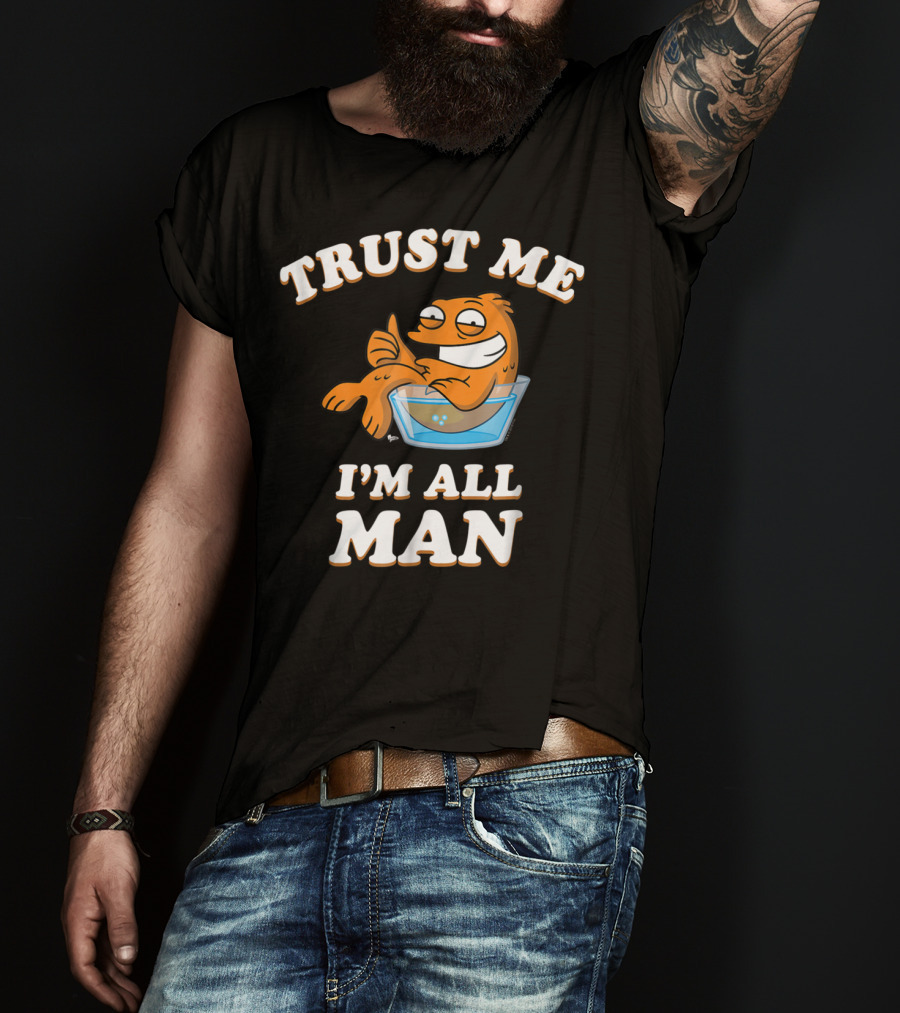 American Dad Trust Me I'm All Man Fish Character T-Shirt
