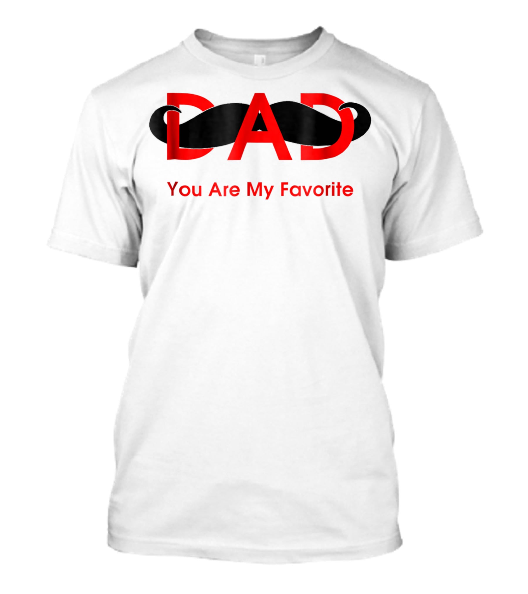 Dad You Are My Favorite Person T-Shirt
