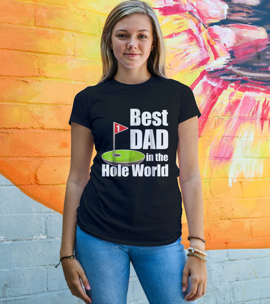 Best Dad In The Hole World Golf Lover29 T-Shirt