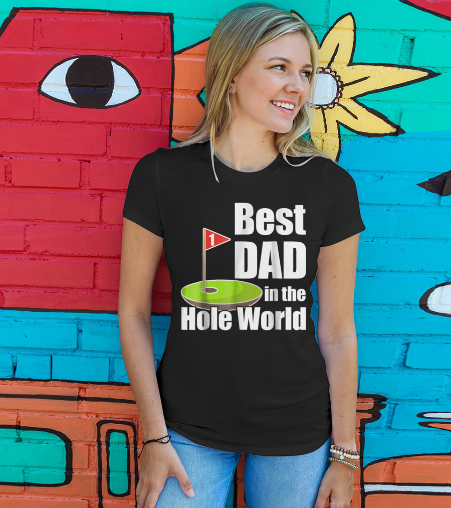 Best Dad In The Hole World Golf Lover29 T-Shirt