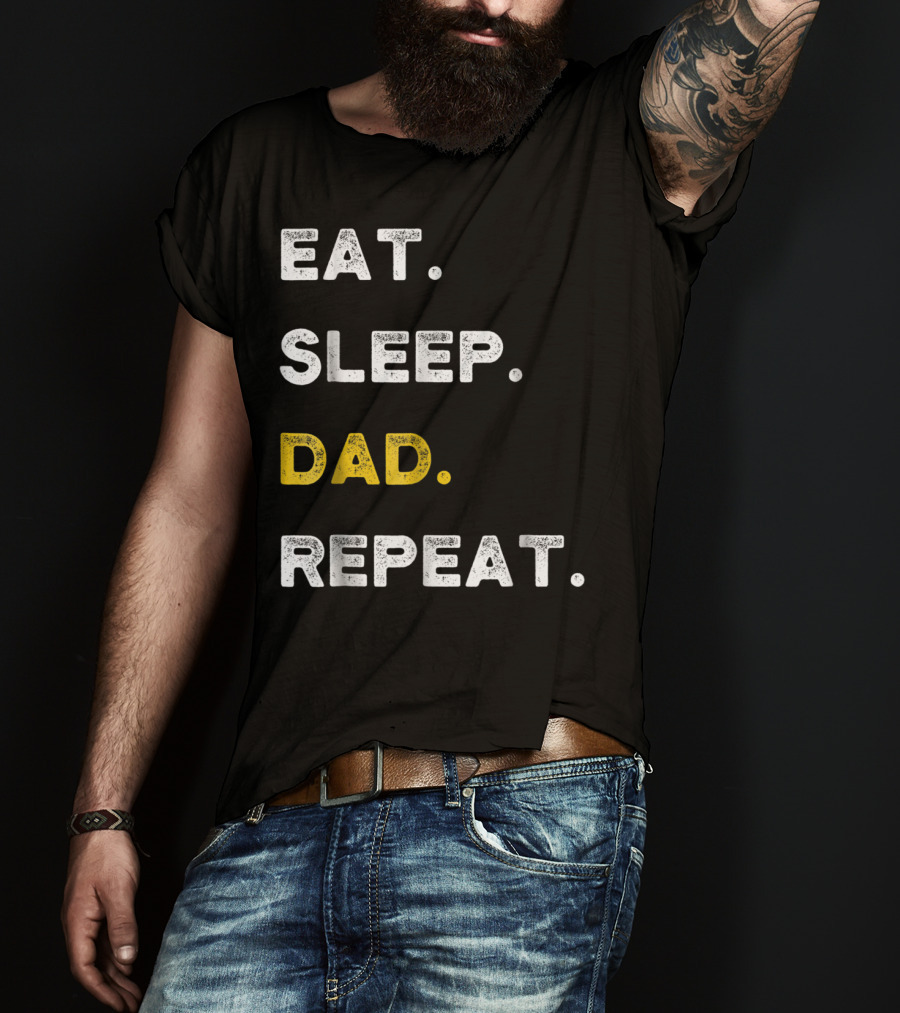 Eat Sleep Dad Repeat Life Awesome Dads T-Shirt