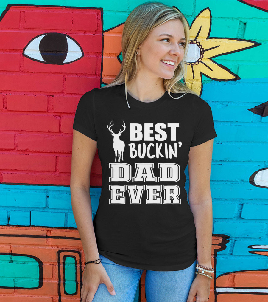 Best Buckin Dad Ever Deer Antlers Design S79 T-Shirt