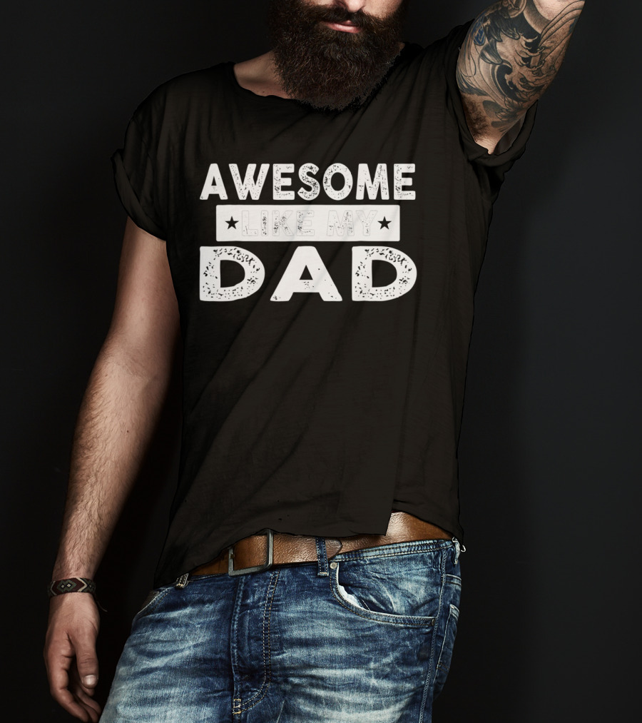 Awesome Like My Dad Dad Papa Men96 T-Shirt