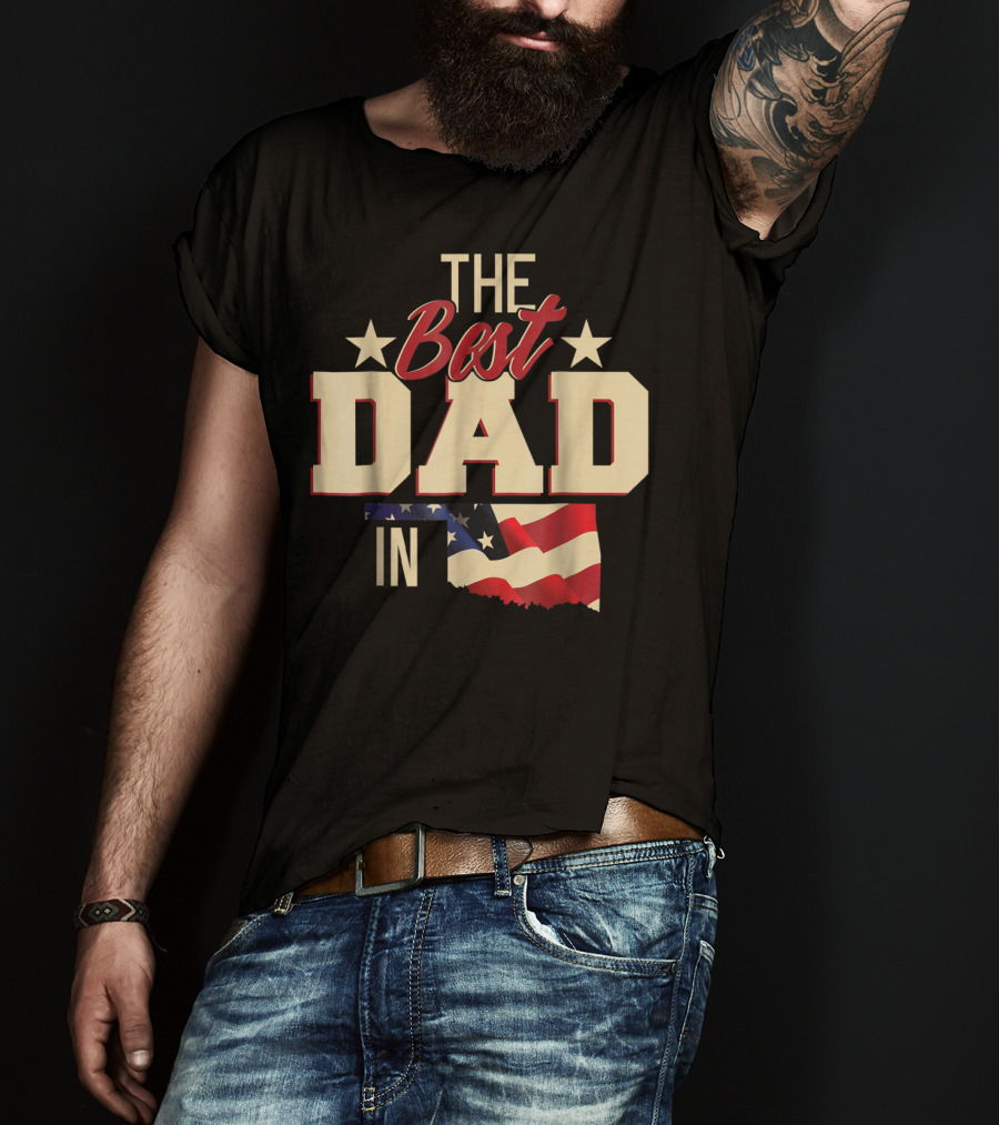 The Best Dad In Oklahoma With Stars And Flag T-Shirt