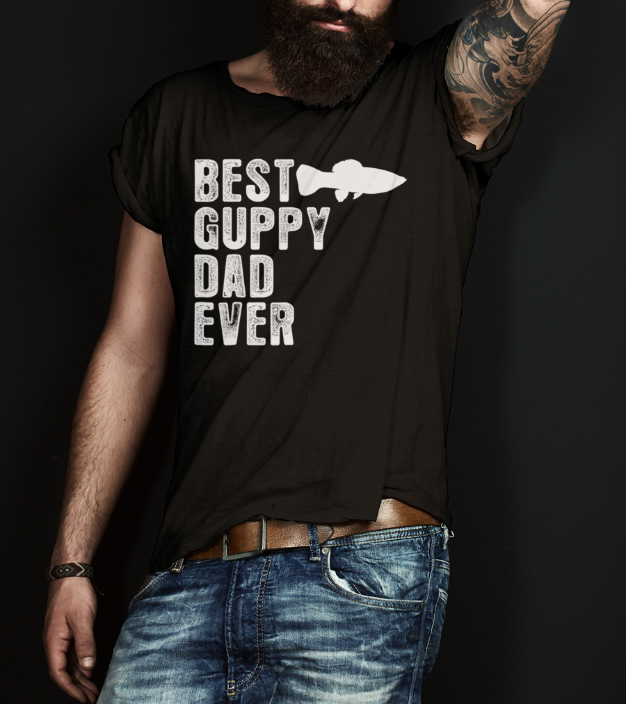 BEST GUPPY DAD EVER Fish T-Shirt