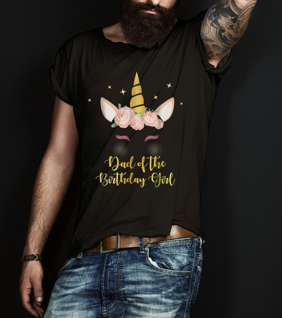 Dad Of The Birthday Girl Unicorn Party T-Shirt