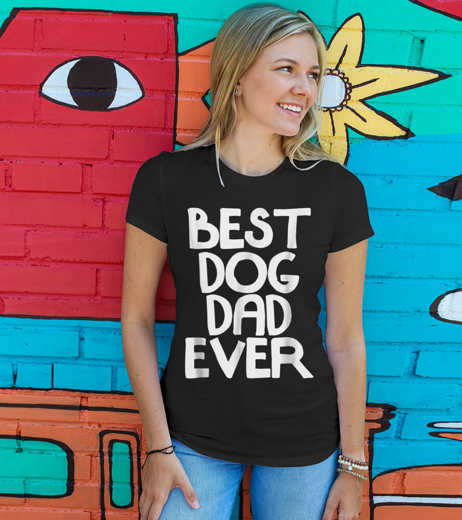 Best Dog Dad Ever Animal Lovers T-Shirt