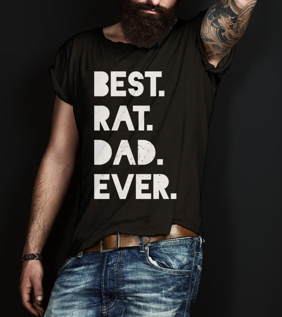 Best Rat Dad Ever Mens Funny Pet Owner White Casual T-Shirt