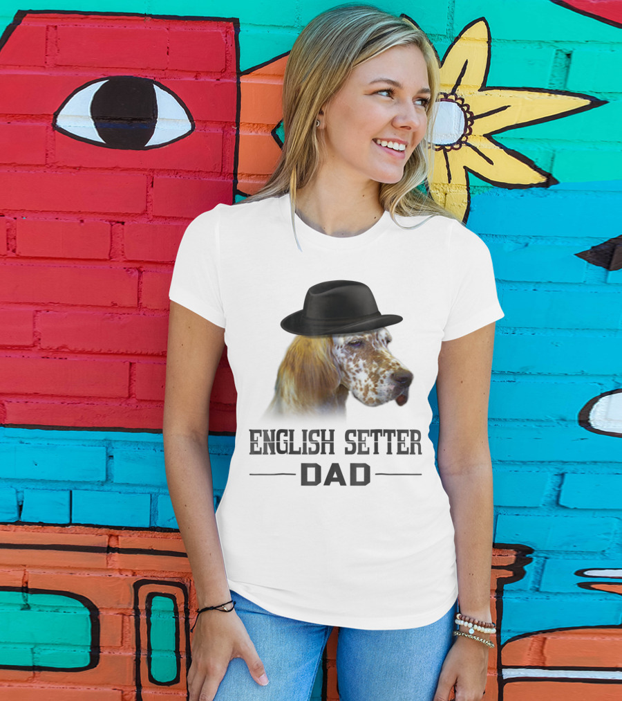 English Setter Dad Dog Lovers With Hat T-Shirt