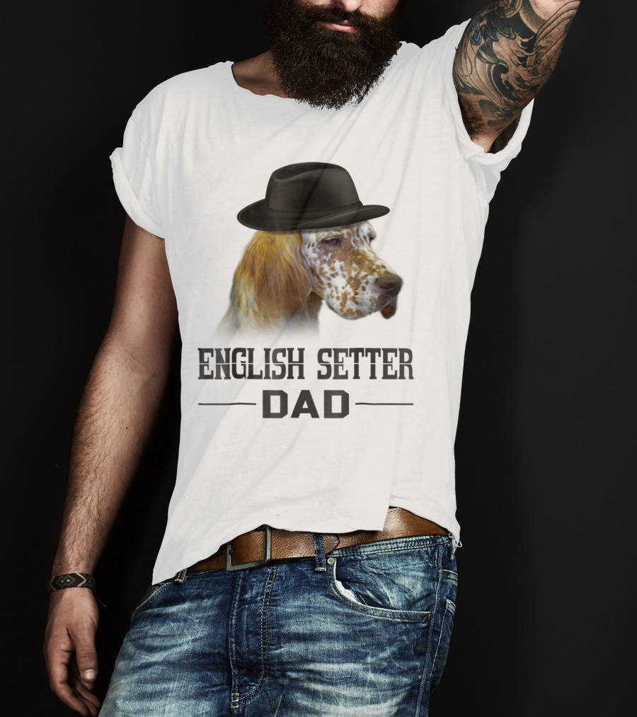 English Setter Dad Dog Lovers With Hat T-Shirt