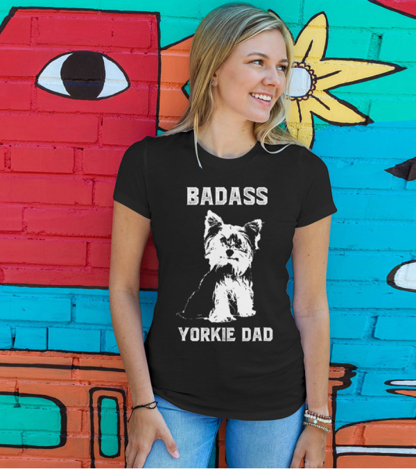 BADASS YORKIE DAD T-Shirt