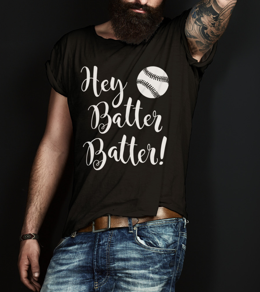 Hey Batter Batter Baseball 34 T-Shirt