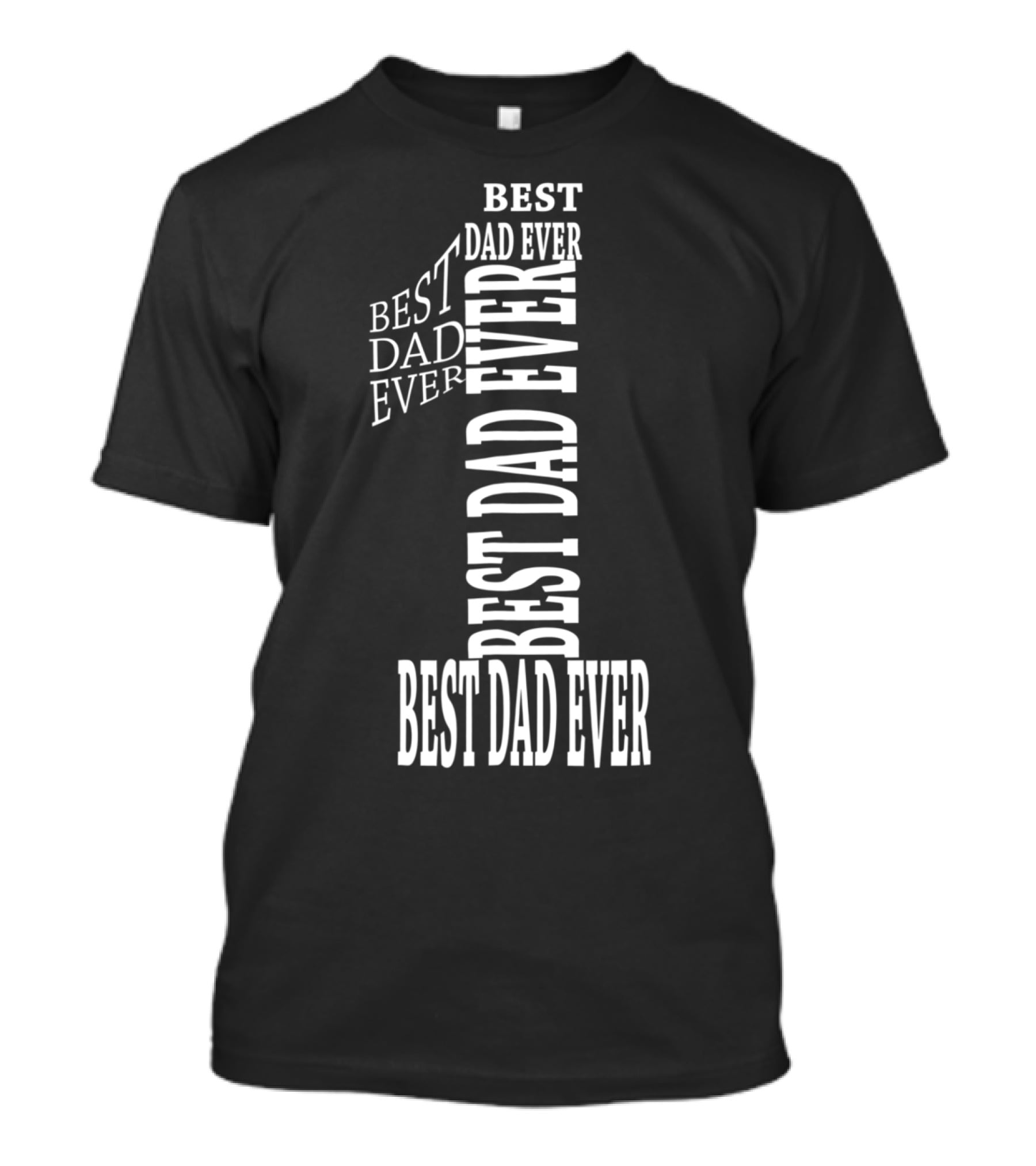 Best Dad Ever In Number One Text T-Shirt