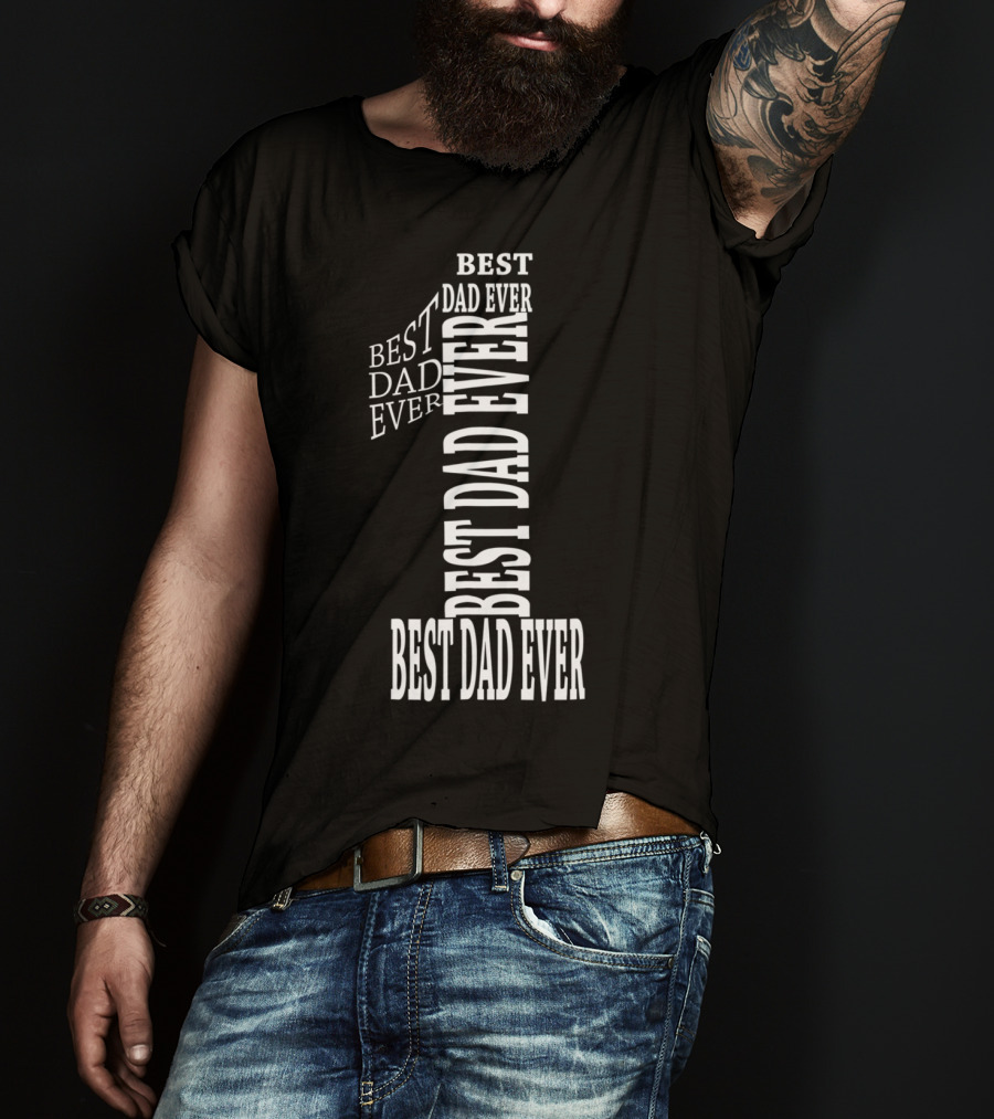 Best Dad Ever In Number One Text T-Shirt