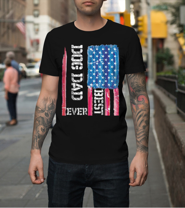 Shirt: Best Dog Dad Ever Distressed USA Flag T-Shirt Best Dog Dad Ever Distressed USA Flag T-Shirt