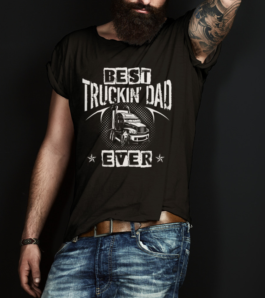 Best Truckin Dad Ever Semi Truck Stars T-Shirt