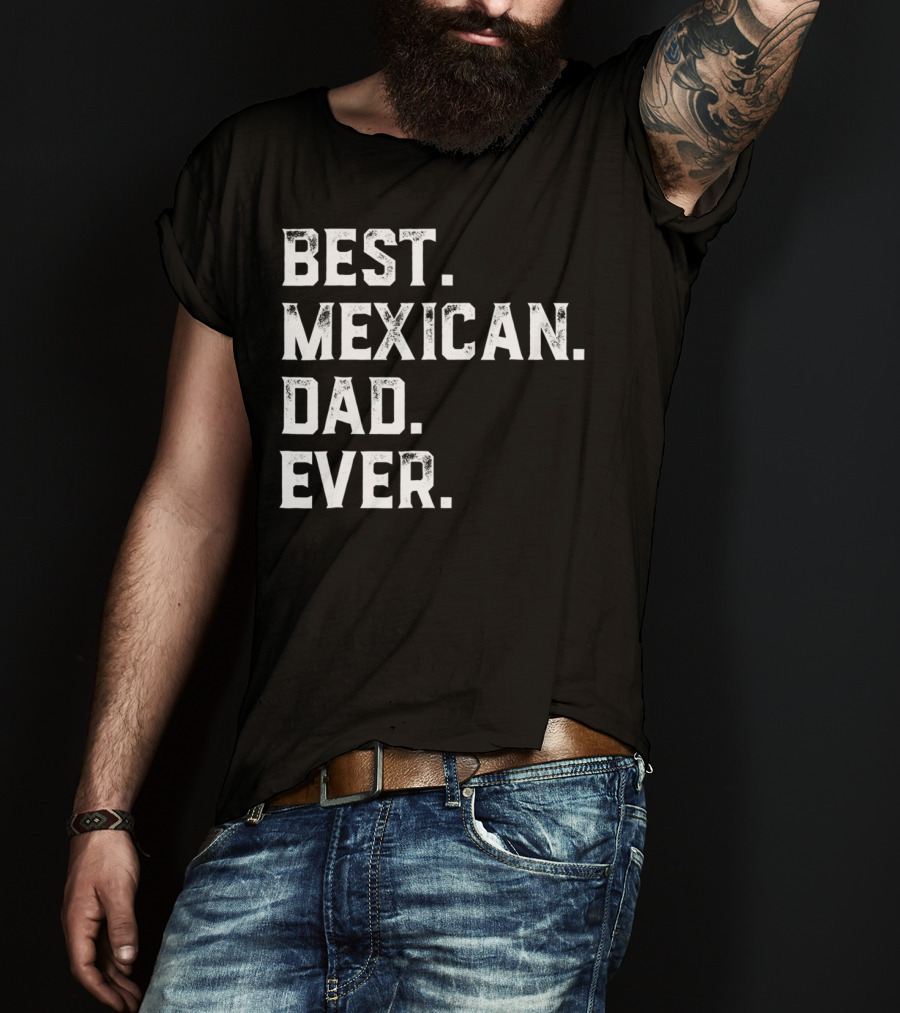 Best Mexican Dad Ever Day13 T-Shirt