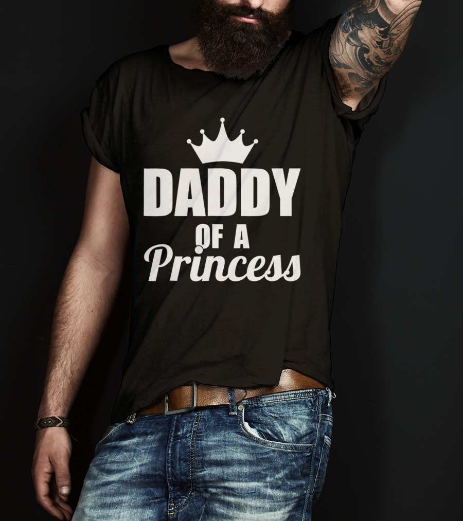 Daddy Of A Princess Proud Best Dad Daughter46 Crown T-Shirt