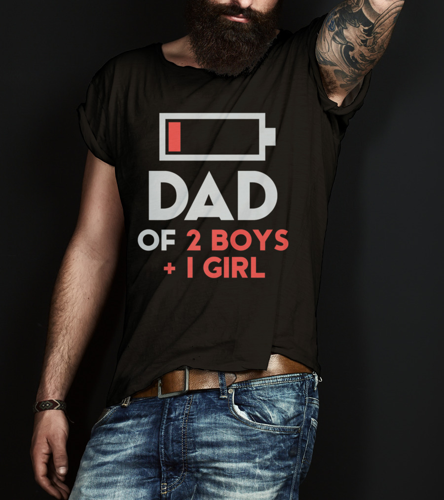 DAD Of 2 Boys 1 Girl Low Battery T-Shirt