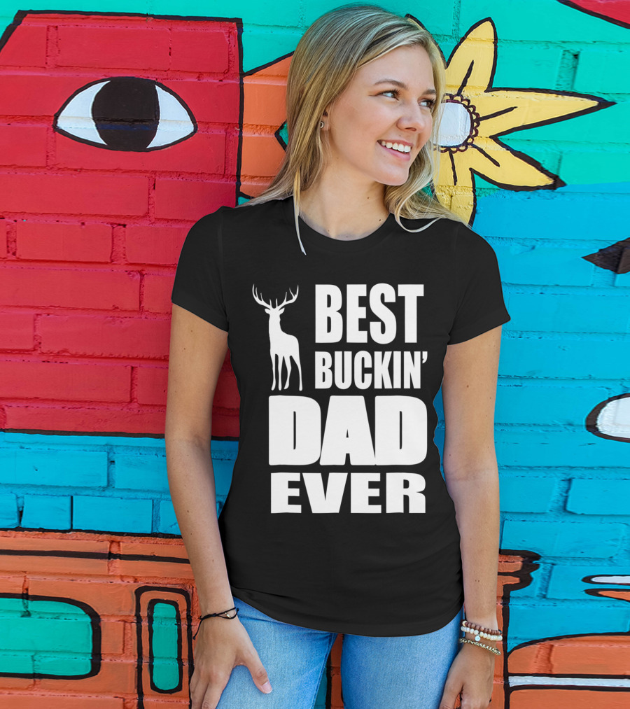Best Buckin' Dad Ever Deer Hunting Enthusiast T-Shirt