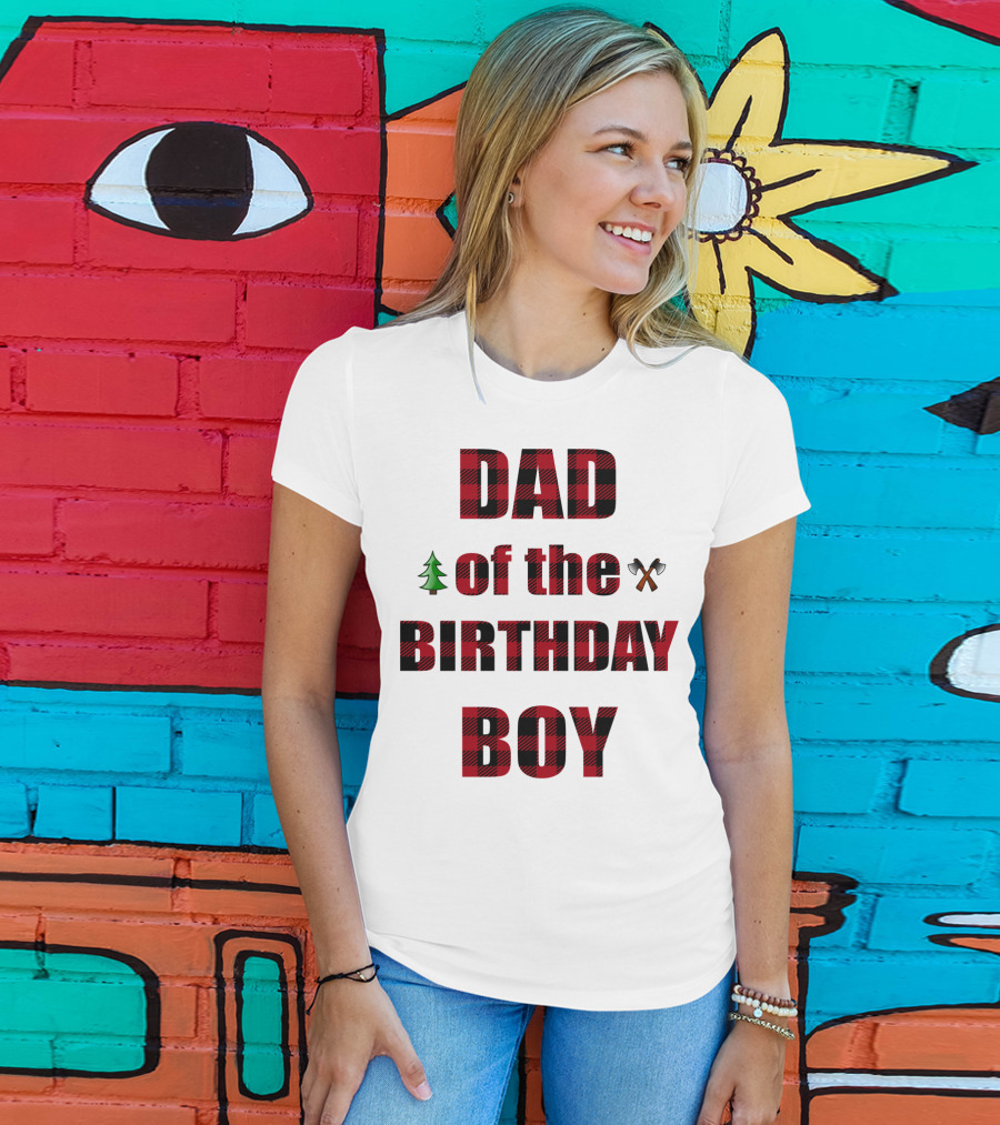 Dad Of The Birthday Boy Tree And Crossed Axes Plaid Lumberjack Birthday Party T-Shirt