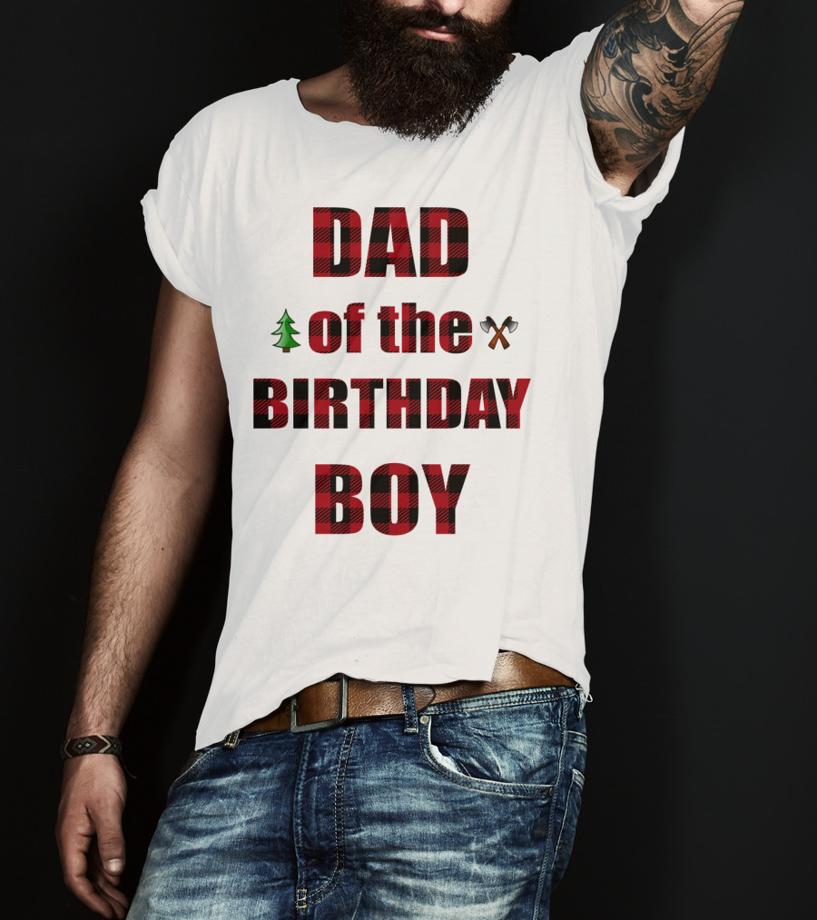 Dad Of The Birthday Boy Tree And Crossed Axes Plaid Lumberjack Birthday Party T-Shirt